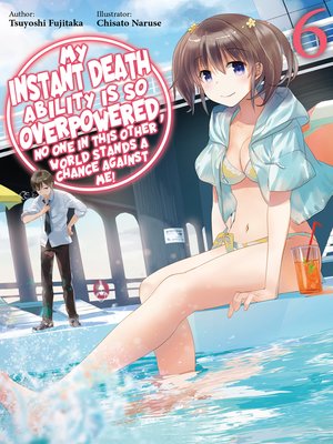 cover image of My Instant Death Ability is So Overpowered, No One in This Other World Stands a Chance Against Me!, Volume 6